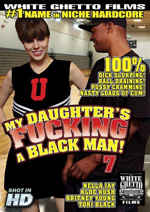 500px x 709px - My Daughter's Fucking A Black Man! #7 (2016) | White Ghetto | Adult DVD  Empire