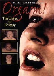 Orgasm! the Faces of Ecstacy Boxcover