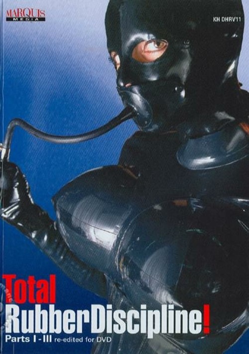 Total Rubber Discipline! Parts I-III