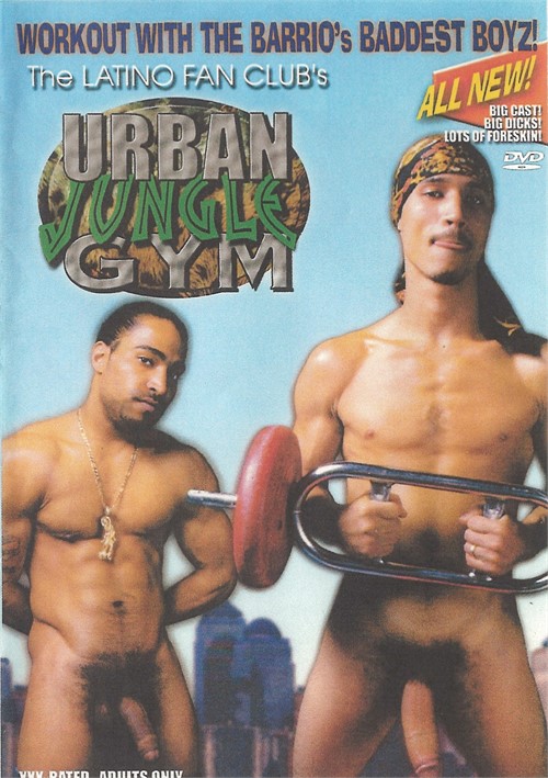 Urban Jungle Gym Latino Fan Club Gay Porn Movies Gay Dvd Empire