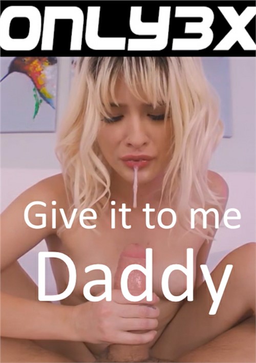 Give It To Me Daddy