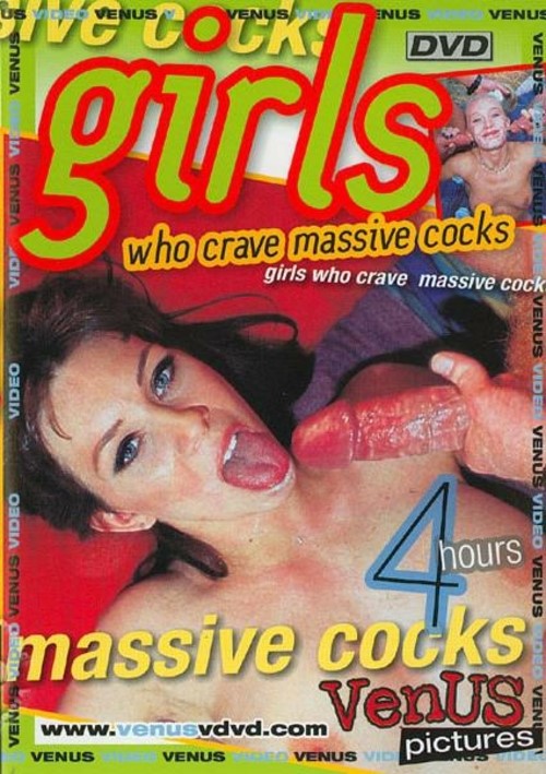 Girls Who Crave Massive Cocks