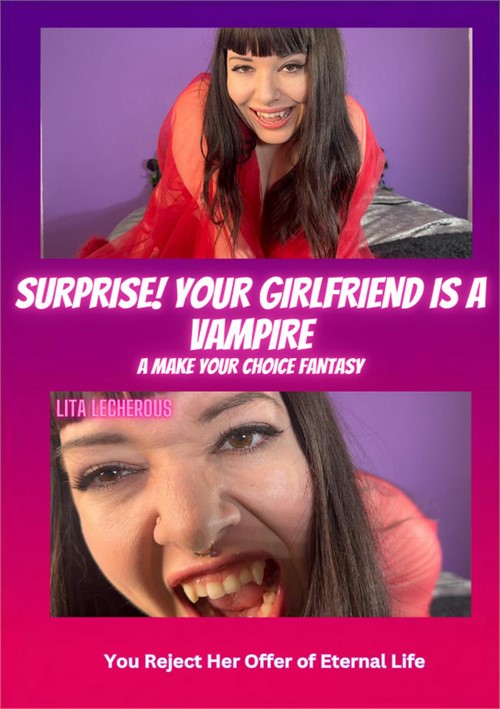 Surprise! Your Girlfriend is a Vampire - You Reject Her Offer of Eternal Life