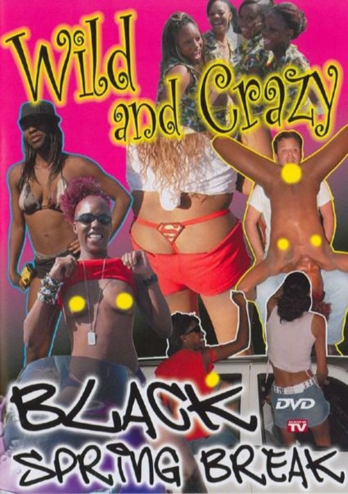 Ebony Spring Break Porn - Wild And Crazy Black Spring Break (2006) | Distinctive Movies | Adult DVD  Empire