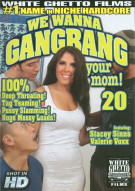 We Wanna Gangbang Your Mom 20 Porn Video