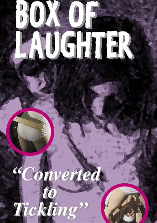 Box of Laughter: Converted to Tickling