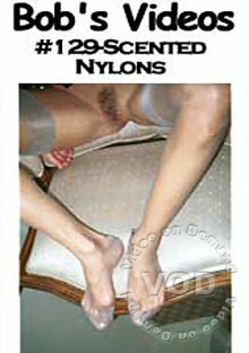 Bob's Vidoes #129 - Scented Nylons