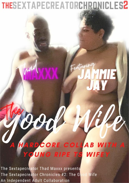 The Sextape Creator Chronicles 2: Jammie Jay The Good Wife