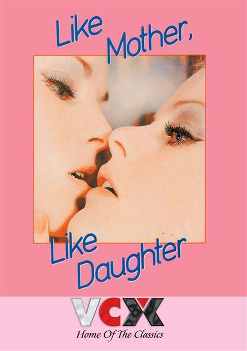 Mother Xxxmovie - Like Mother, Like Daughter | Adult DVD Empire