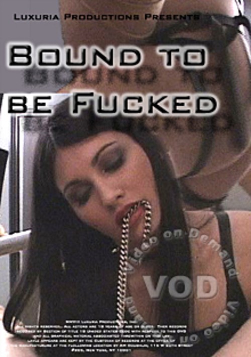 Bound To Be Fucked