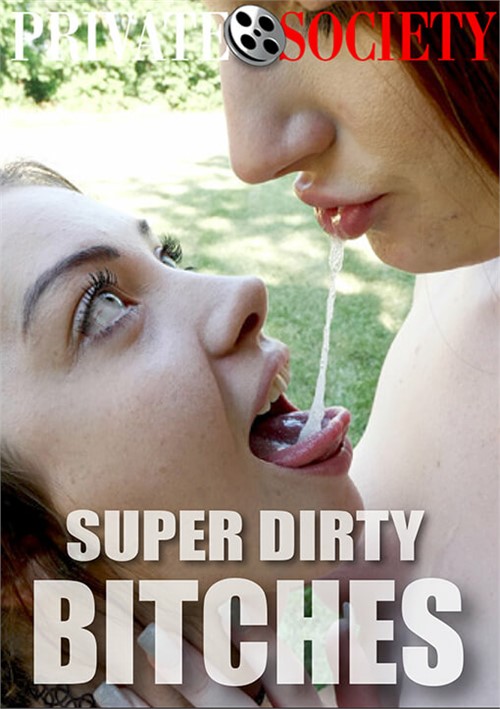 Super Dirty Bitches (2023) | Private Society | Adult DVD Empire