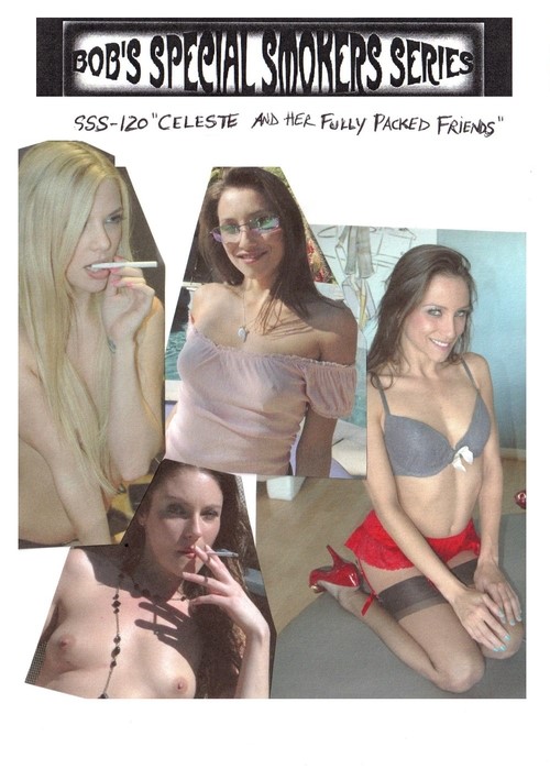 Bob&#39;s Special Smokers Series #120 - Celeste and Her Fully Packed Friends
