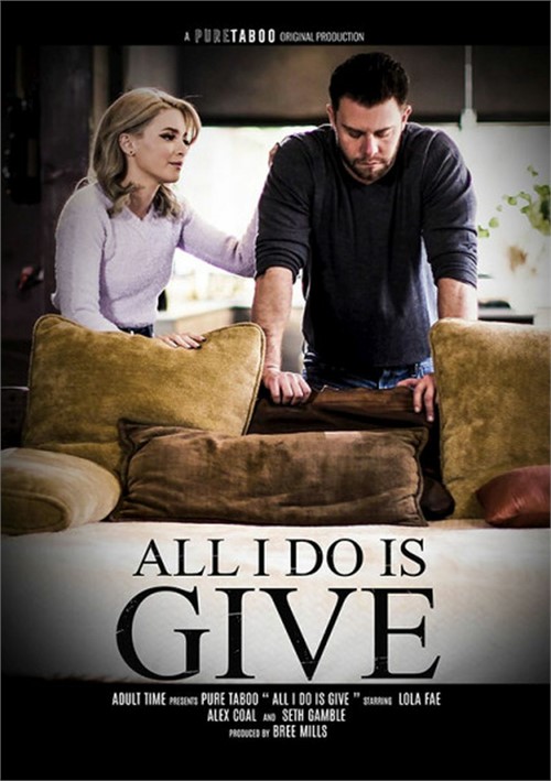 All I Do Is Give (2023) by Pure Taboo - HotMovies