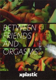 Between Friends and Orgasms Boxcover