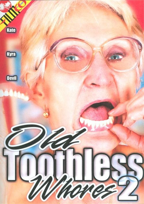 Old Toothless Whores 2