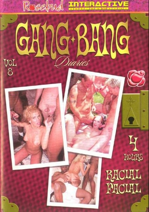 Gang Bang Diaries Vol 8 Racial Facial Rosebud Unlimited Streaming At Adult Dvd Empire 