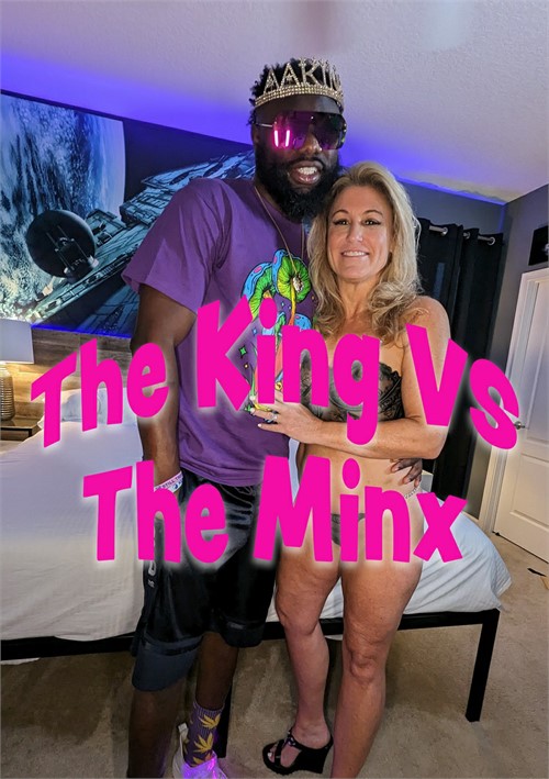 The King VS The Minx