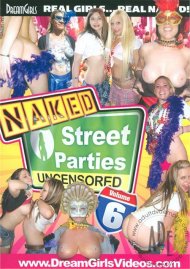 Dream Girls: Naked Street Parties Uncensored #6 Boxcover