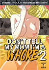 Don't Tell My Mom I'm A Whore #2 Boxcover