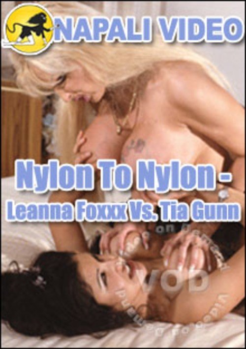 Nylon To Nylon Leanna Foxxx Vs Tia Gunn Napali Video Adult Dvd Empire