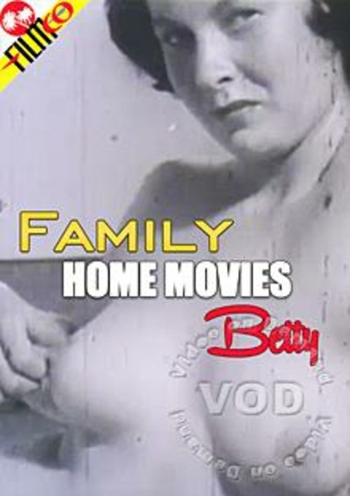 Family Home Movies - Betty