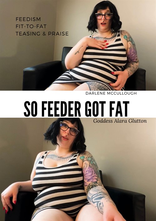 So Feeder Got Fat