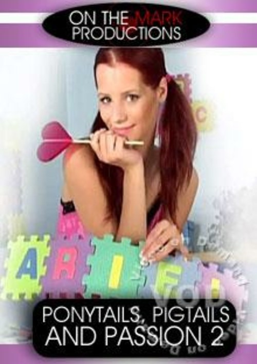 Ponytails, Pigtails and Passion 2