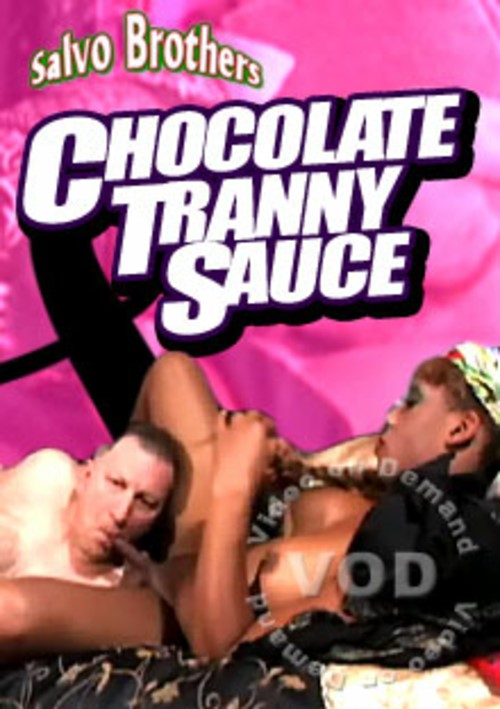 Chocolate Tranny Sauce