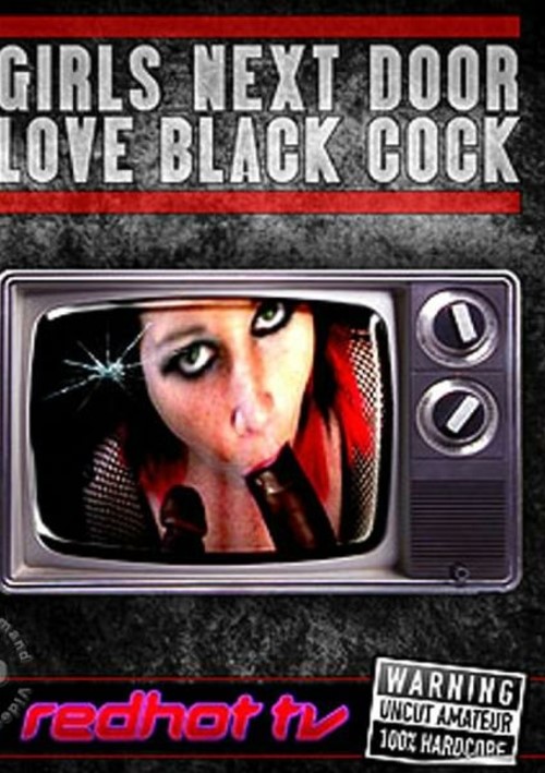 Girls Next Door Love Black Cock