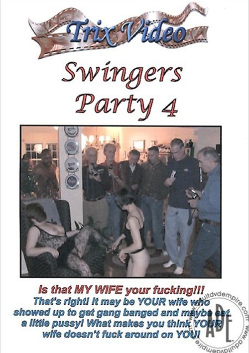 Swingers Party 4 Trix Video Unlimited Streaming At Adult Empire 
