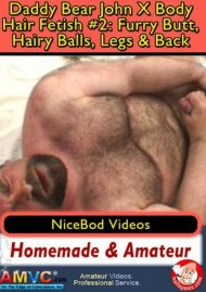 Daddy Bear John X Body Hair Fetish #2: Furry Butt, Hairy Balls, Legs & Back Boxcover