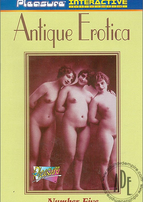 Antique Erotica 5 Pleasure Productions Unlimited Streaming At Adult Dvd Empire Unlimited