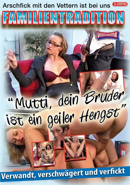 Mutti, dein Bruder ist ein geiler Hengst