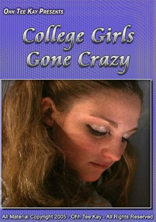College Girls Gone Crazy