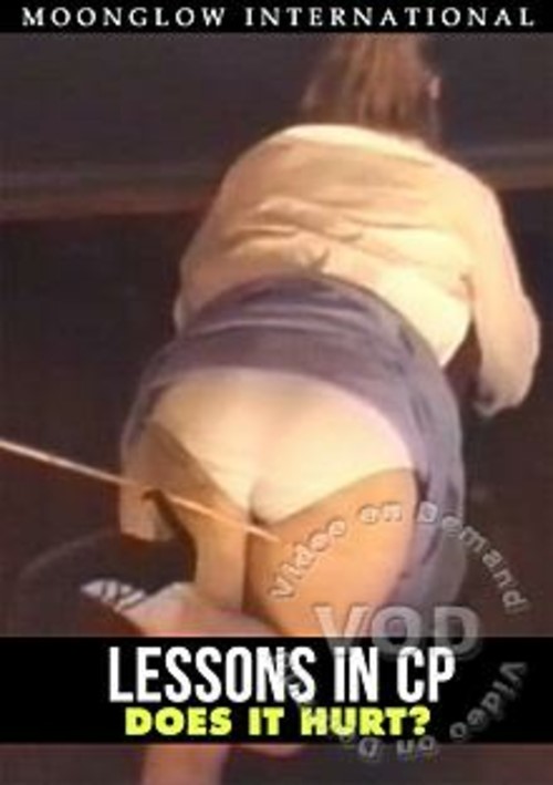 Moonglow Spanking Videos - Watch Lessons in CP - Does it Hurt?