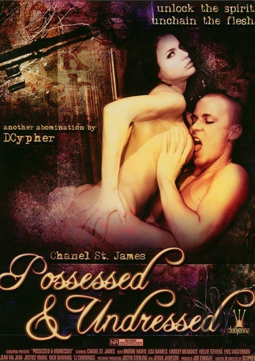Possessed &amp; Undressed