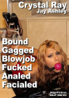 Crystal Ray & Jay Ashley Bound Gagged Blowjob Fucked Analed Facialed Collector Scene Boxcover