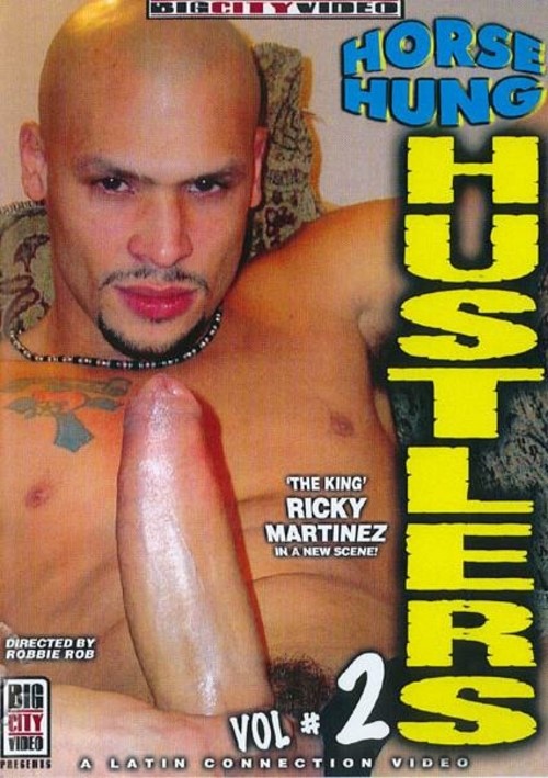 Horse Hung - Horse Hung Hustlers Vol #2 (2005) by Big City Video - GayHotMovies