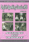 English Spanking Classics #56 - Nothing But Trouble Boxcover