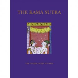The Kama Sutra - The Classic Guide to Love The Kama Sutra - The Classic Guide to Love Boxcover