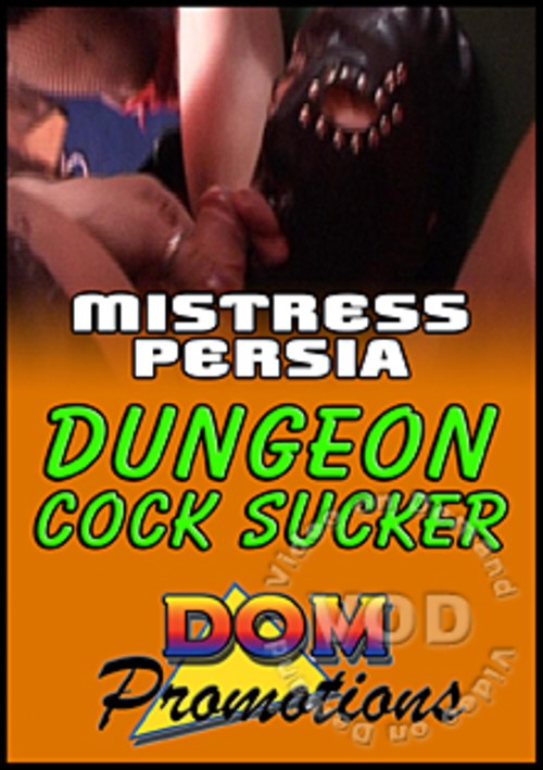Mistress Persia - Dungeon Cock Sucker