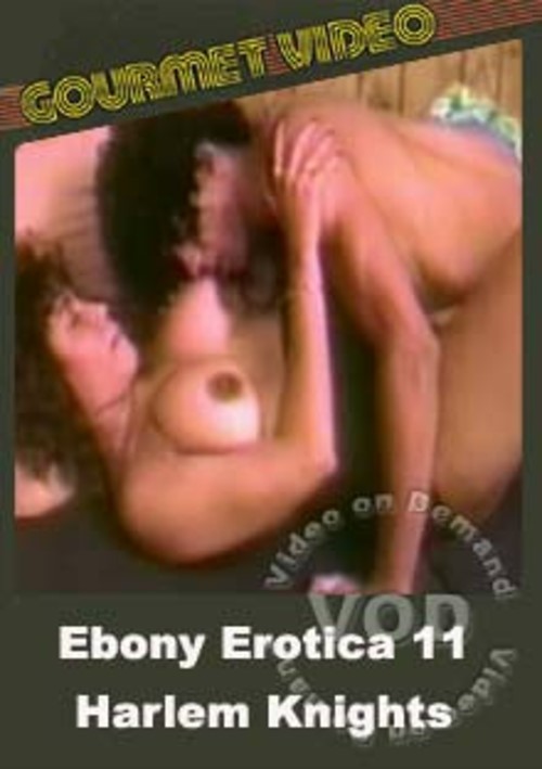 Ebony Erotica 11 - Harlem Knights