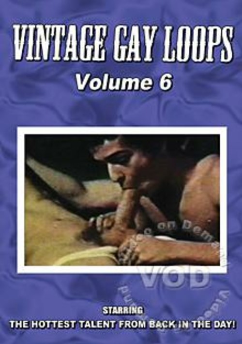 Vintage Gay Loops Volume 6