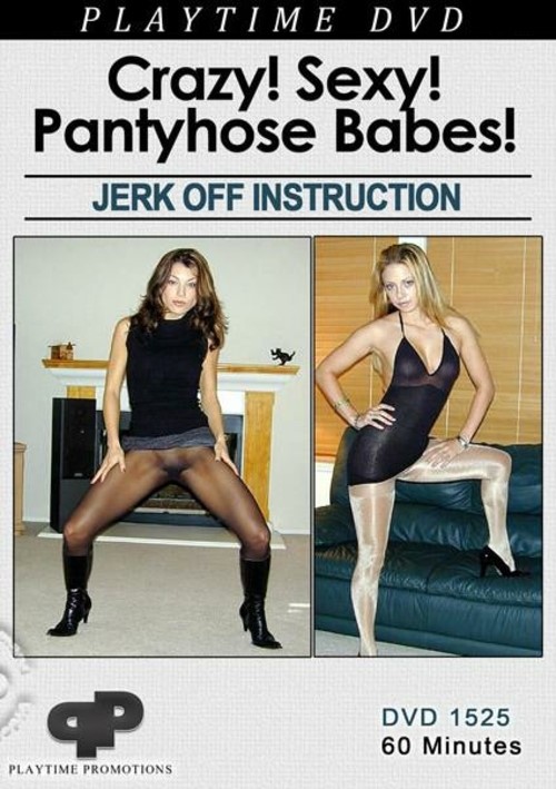 Crazy! Sexy! Pantyhose Babes! Jerk Off Instruction