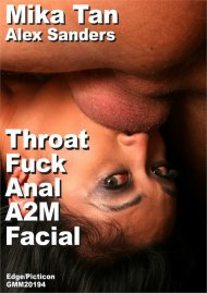 Mika Tan & Alex Sanders Throat Fuck Anal A2M Facial Collector Scene Boxcover