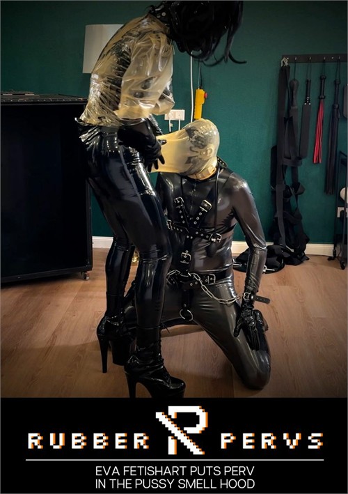 Ava Fetishart Puts Perv In The Pussy Smell Hood