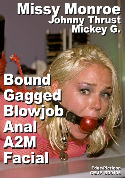 Missy Monroe &amp; Johnny Thrust &amp; Mickey G. Bound Gagged Blowjob Fuck Anal A2M Facial Collector Scene