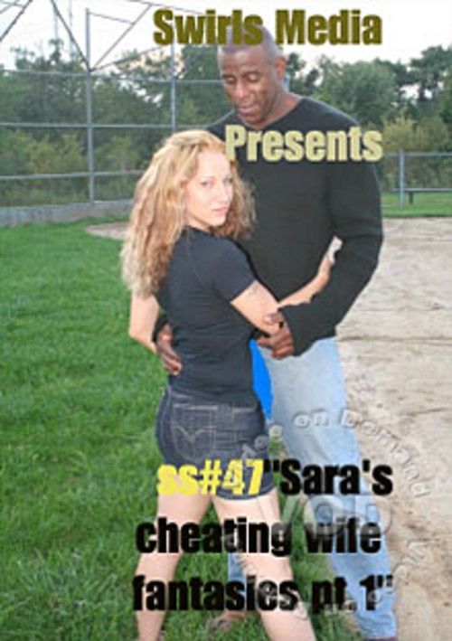 Sara&#39;s Cheating Wife Fantasies Pt. 1
