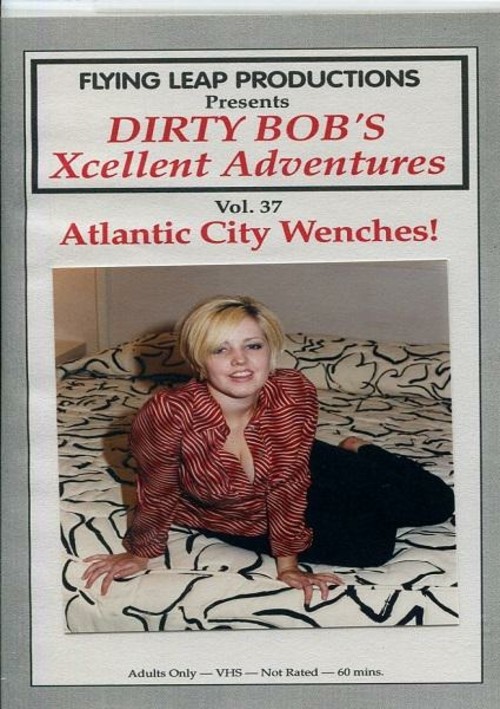 Dirty Bob&#39;s Xcellent Adventures 37: Atlantic City Wenches