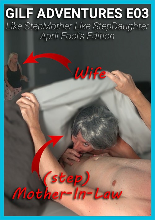 GILF ADVENTURES E03 Like StepMother Like StepDaughter - April Fool&#39;s Edition